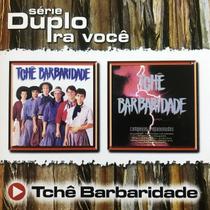 Tchê Barbaridade - Série Duplo Para Você Tchê Barbaridade - Série Duplo Para Você