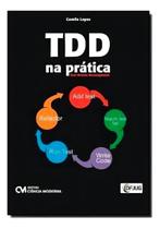 Tdd - Test Driven Development na Prática Tdd - Test Driven Development na Prática