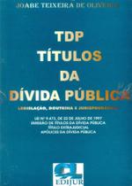 Tdp Titulos Da Divida Publica - Legislacao, Doutrina E