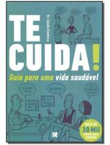 Te Cuida! Guia Para uma Vida Saudável Te Cuida! Guia Para uma Vida Saudável