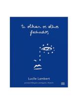 Te olhar os olhos fechados