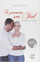 Te prometo ser fiel na saúde e na doença Te prometo ser fiel na saúde e na doença