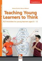 Teaching Young Learners To Think - ELT Activities For Young Learners Aged 6-12 - Cambridge University Press - ELT