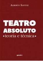 Teatro absoluto - teoria e tecnica