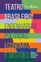 Teatro Brasileiro: Engenharias, Políticas, Economias e Gestões - NUMA EDITORA Teatro Brasileiro: Engenharias, Políticas, Economias e Gestões - NUMA EDITORA