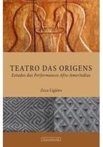 Teatro das origens: estudos das performances afro-ameríndias