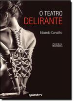 Teatro Delirante, O Teatro Delirante, O