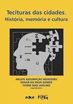 Tecituras das cidades - historia, memoria e cultura - EDUC - EDITORA DA PUC-SP Tecituras das cidades - historia, memoria e cultura - EDUC - EDITORA DA PUC-SP