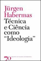Tecnica e ciencia como ideologia - col. biblioteca de filosofia contemporan - EDICOES 70