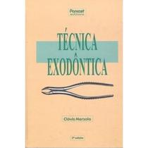 Técnica Exodôntica 3ªed Técnica Exodôntica 3ªed