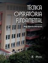 Técnica operatória fundamental Técnica operatória fundamental