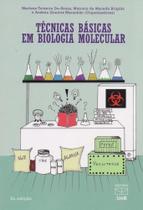 Técnicas Básicas em Biologia Molecular Técnicas Básicas em Biologia Molecular