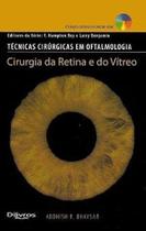 Técnicas cirúrgicas em oftalmologia, Cirurgia da Retina e do Vítreo Técnicas cirúrgicas em oftalmologia, Cirurgia da Retina e do Vítreo