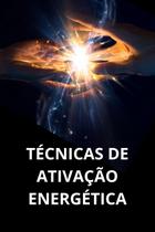 Técnicas De Ativação Energética