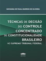 Técnicas de decisão do controle concentrado de constitucionalidade brasileiro no supremo tribunal fe Técnicas de decisão do controle concentrado de constitucionalidade brasileiro no supremo tribunal fe