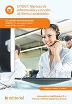 Técnicas de información y atención al cliente/consumidor. COMT0110 - Atención al cliente, consumidor o usuario - IC Editorial