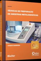 Técnicas de Preparação de Amostras Metalográficas Técnicas de Preparação de Amostras Metalográficas