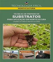 Técnicas de Preparo de substratos para Aplicação em Horticultura (olericultura e fruticultura) - Editora LK