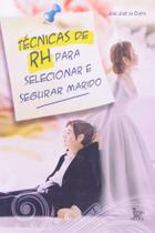 Técnicas de Rh Para Solucionar e Segurar Marido