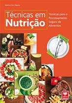Técnicas em Nutrição Técnicas para o Processamento Seguro de Alimentos - Viena