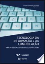 Tecnologia da Informação e da Comunicação: Articulando processos, métodos e aplicações