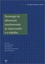 Tecnologia da informação transformando as organizações e o trabalho Tecnologia da informação transformando as organizações e o trabalho