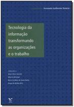 Tecnologia da Informação Transformando as Organizações e o Trabalho - FGV