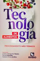 Tecnologia De Alimentos: Processamento Não Térmico Tecnologia De Alimentos: Processamento Não Térmico