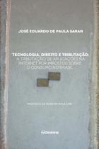 Tecnologia, Direito e Tributação - A Tributação Aplic. Int. Imp. Sobre o Con. no Brasil - 01ED/21 Sortido