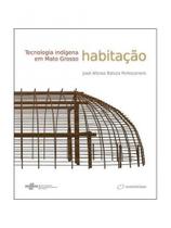 Tecnologia indigena em mato grosso - habitaçao Tecnologia indigena em mato grosso - habitaçao