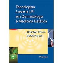 Tecnologia Laser e LIP em Dermatologia e Medicina Estética - Dilivros