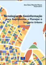 Tecnologias de geoinformação para representar e planejar o território urbano Tecnologias de geoinformação para representar e planejar o território urbano