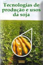 Tecnologias de produçao e usos da soja - Livroceres