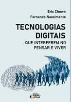Tecnologias Digitais Que Interferem No Pensar E Viver