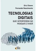 Tecnologias digitais que interferem no pensar e viver