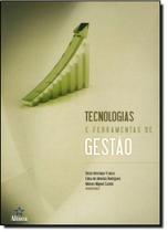 Tecnologias e Ferramentas de Gestão Tecnologias e Ferramentas de Gestão