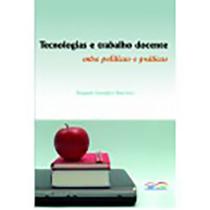 Tecnologias e trabalho docente: Entre políticas e práticas