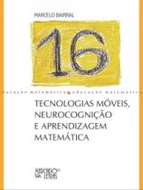 Tecnologias móveis, neurocognição e aprendizagem matemática Tecnologias móveis, neurocognição e aprendizagem matemática