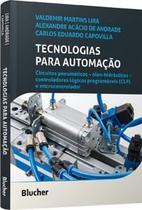 Tecnologias para Automação: Circuitos Pneumáticos Óleo-Hidráulicos Controladores Lógicos Program - Blucher