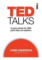 Ted Talks - o Guia Oficial Do Ted Para Falar Em Público