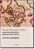 Teerã, Ramalá e Doha: Memórias da Política Externa Ativa e Altiva Teerã, Ramalá e Doha: Memórias da Política Externa Ativa e Altiva