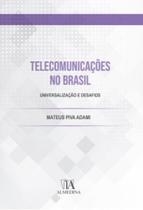 Telecomunicações no Brasil - Universalização e Desafios - 01Ed/23 - ALMEDINA
