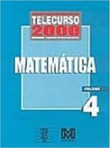 Telecurso 2000. Matematica. 1 Grau - Volume 4