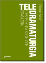 Teledramaturgia: O Espelho da Sociedade Brasileira
