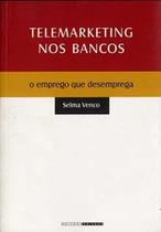 Telemarketing nos bancos: o emprego que desemprega - UNICAMP