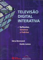 Televisao digital interativa - reflexoes, sistemas e padroes