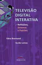 Televisao digital interativa - reflexoes, sistemas e padroes