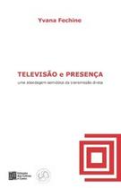 Televisão e presença: uma abordagem semiótica da transmissão direta - ESTACAO DAS LETRAS E CORES