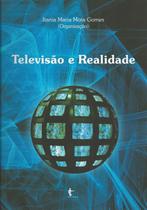 Televisao e realidade - EDUFBA