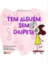 Tem alguém sem chupeta
